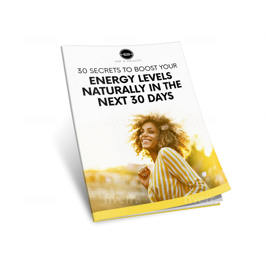 30 SECRETS To Boost Energy Levels Naturally In 30 Days Ebook